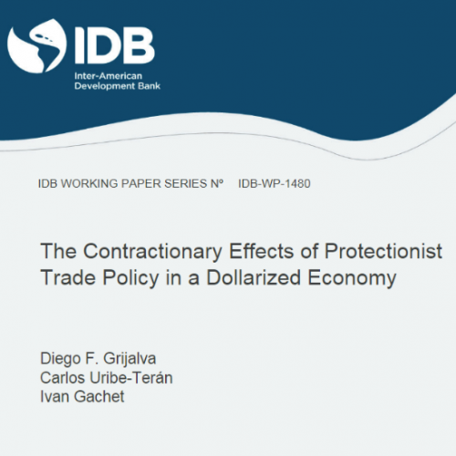 Diego Grijalva, Carlo Uribe-Terán, Iván Gachet (2023)- The Contractionary Effects of Protectionist Trade Policy in a Dollarized Economy